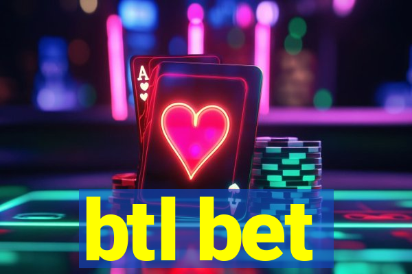 btl bet